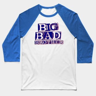 Big Bad Brother Baseball T-Shirt